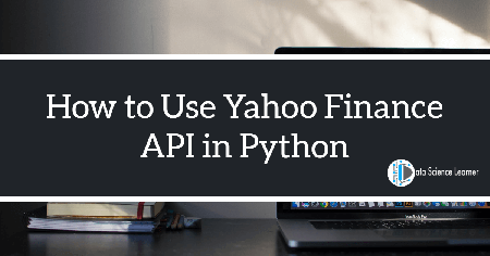 How to Use Yahoo Finance API in Python : Only 2 Steps