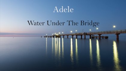 Adele - Water Under the Bridge (LYRICS) - YouTube