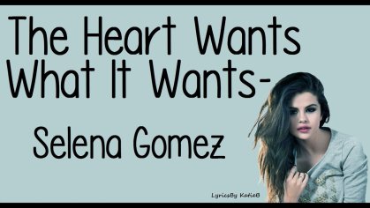 selena gomez the heart wants what it wants lyrics