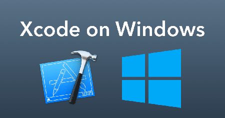 Xcode for Windows (12 Ways to Build iOS Apps on PC)