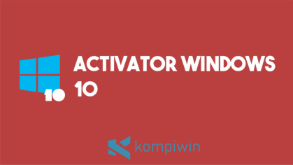 √ Download Activator Windows 10 (100% Berhasil & Permanen)