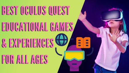Top 15 Best EDUCATIONAL Oculus Quest 2 Games For All Ages