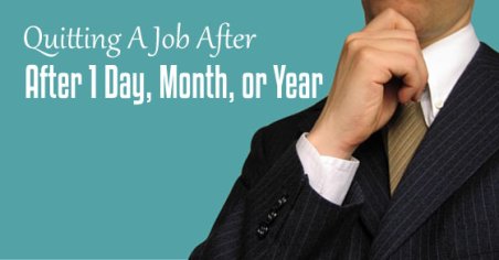 Quitting a Job after 1 Day, Month, Week or Year - Wisestep