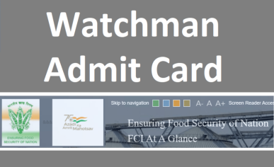FCI Watchman Admit Card 2022 Exam Date, Hall Ticket Download