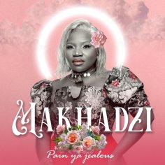 Makhadzi – Pain Ya Jealous Album » Download Mp3 / Zip » Ubetoo