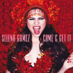 Come & Get It (Selena Gomez song) - Wikipedia