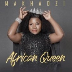 DOWNLOAD ALBUM: Makhadzi – African Queen : SAMSONGHIPHOP