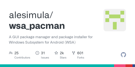 GitHub - alesimula/wsa_pacman: A GUI package manager and package installer for Windows Subsystem for Android (WSA)
