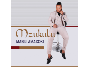 {DOWNLOAD} Mzukulu - Mabili Amaxoki {ALBUM MP3 ZIP} - Wakelet