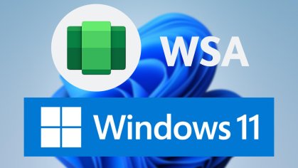 Latest WSA for Windows 11 Greatly Improves Android Apps Load and Run Speeds [Download Build 2208.40000.4.0]