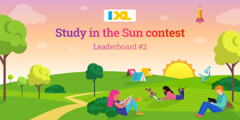 IXL Study in the Sun Contest 2022: Leaderboard Update #2 - IXL Official Blog
