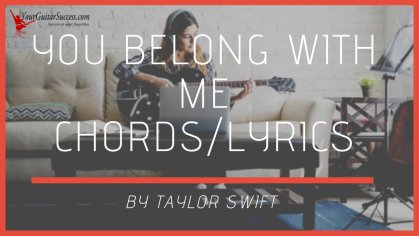 taylor swift you belong with me chords
