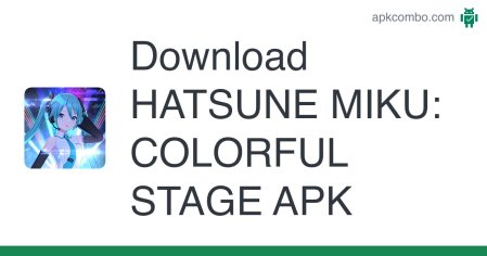 Download HATSUNE MIKU: COLORFUL STAGE APK - Latest Version 2022