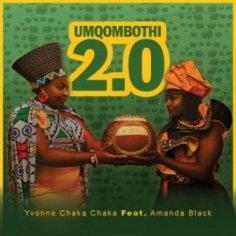 DOWNLOAD Yvonne Chaka Chaka – Umqombothi 2.0 Ft. Amanda Black : SAMSONGHIPHOP