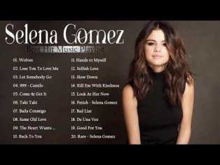 Selena Gomez Greatest Hits Full Album 2022 - Best Songs Of Selena Gomez Full Playlist 2022 - YouTube