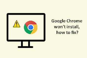 Fixed: Google Chrome Won't Install On Windows 10