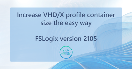 FSLogix v2105 – How to Increase VHDX size of profile container - AVDLogix - Azure Virtual Desktop and Windows 365