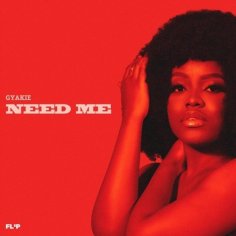 Gyakie - Need Me Mp3 Download - NaijaMusic