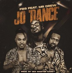 Download MP3: FBS - Jo (Dance) Ft Mr Drew - Mizzyblog.com