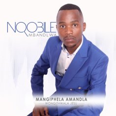 Qhubeka Usiphumelelise MP3 Song Download by Nqobile Mbandlwa (Mangiphela Amandla (Wongithwala Jesu))| Listen Qhubeka Usiphumelelise  Zulu Song Free Online