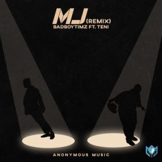 Mj (Remix) MP3 Song Download by Bad Boy Timz (Mj (Remix))| Listen Mj (Remix) Song Free Online