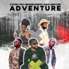 DOWNLOAD mp3: DJ Catzico, Vista & Nkosazana Daughter – Adventure ft. Skales & DJ Magic »» Fakaza