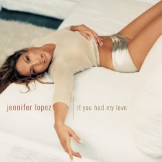 The Number Ones: Jennifer Lopez’s “If You Had My Love”