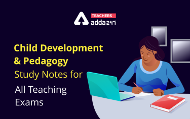 Complete Notes on Child Development and Pedagogy Study Notes For all Teaching Exams