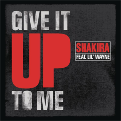 shakira give it up to me