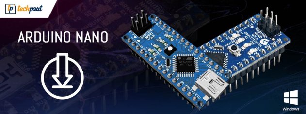 Download, Install & Update Arduino Nano Driver for Windows 7/8/10 | TechPout