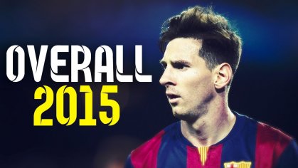 Lionel Messi â Overall 2015 â HD - YouTube