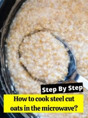 How to cook steel cut oats in the microwave? - How to Cook Guides