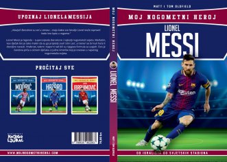 Lionel Messi - Moj nogometni heroj - biografija