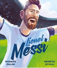 Lionel Messi - Zalán Bodnár | Databáze knih