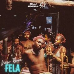 Bella Shmurda – New Born Fela - Loadedtuneng.com