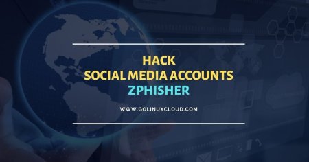 How to Hack Social Media Accounts - ZPhisher [5 Simple Steps] | GoLinuxCloud