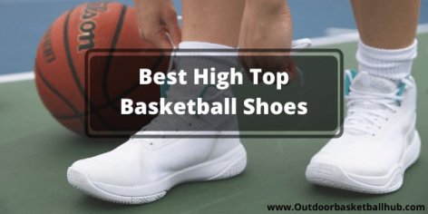 Best High Top Basketball Shoes in 2022 [Reviews]
