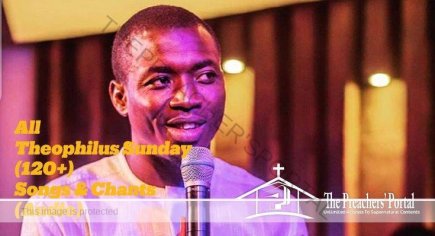 Download Mp3 | All Theophilus Sunday (150+) Songs & Chants (Audio) » The Preachers' Portal