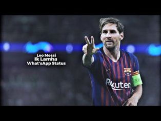 Leo Messi Ik lamha whatsapp status â¢ Messi fan special edit 2022 - YouTube