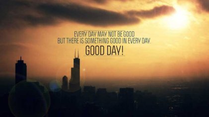 120 Have A Good Day Quotes to Spread Smile – Events Greetings