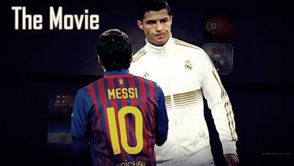 Cristiano Ronaldo Vs Lionel Messi 2011/2012 The Movie - YouTube