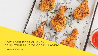 How Long Does Chicken Drumstick Take To Cook In Oven? - cookindocs.com