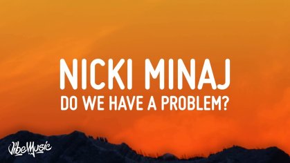 Nicki Minaj â Do We Have A Problem? (Lyrics) ft. Lil Baby - YouTube