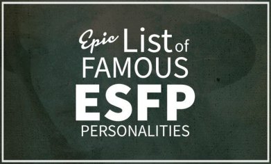 Epic List of Famous People With ESFP Personality | Personality Club