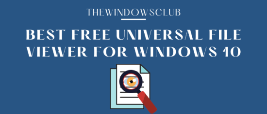 Best Free Universal File Viewer software for Windows 11/10