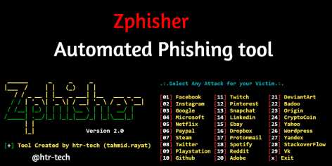 GitHub - htr-tech/zphisher: An automated phishing tool with 30+ templates. This Tool is made for educational purpose only ! Author will not be responsible for any misuse of this toolkit !