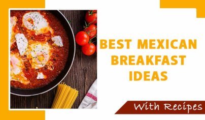 25 Best Mexican Breakfast Ideas (with recipes) For Something New Everyday - Mexican Candy