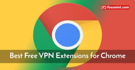 10 Best Free VPN Chrome Extensions of 2021