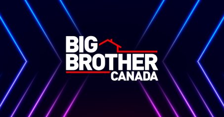 Big Brother Canada [2022] - Season 10 | Episodes, Live Feeds, Spoilers, Cast Photos - Official Site