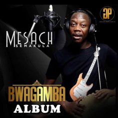 ‎Bwagamba by MESACH SEMAKULA OFFICIAL on Apple Music